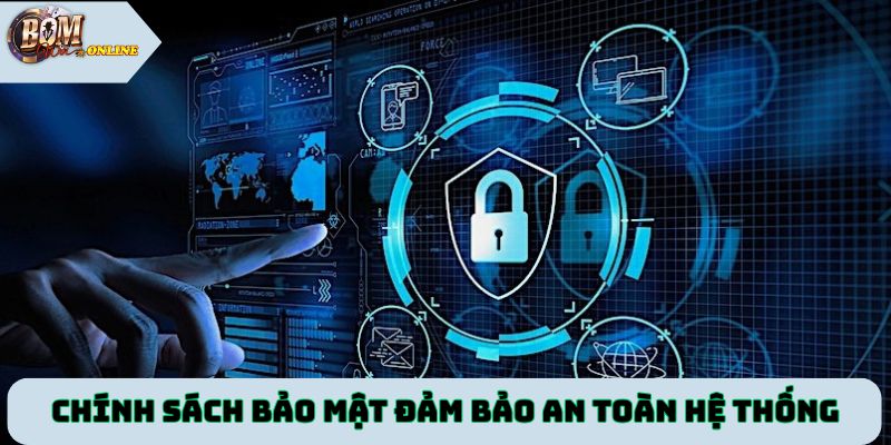 Chính sách bảo mật Bomwin đảm bảo an toàn cho hệ thống