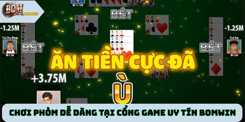 Chơi phỏm dễ dàng tại cổng game uy tín Bomwin