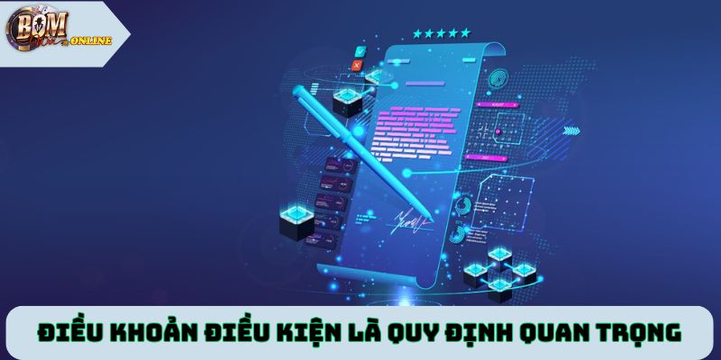 Điều khoản điều kiện là những quy định quan trọng tại Bomwin
