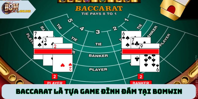 Game bài baccarat là tựa game đình đám tại Bomwin