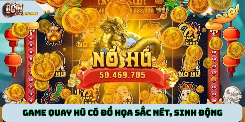 Game quay hũ có đồ họa sắc nét, sinh động và đẹp mắt