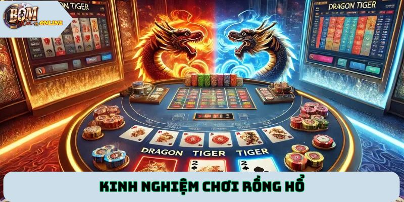 Kinh nghiệm chơi Rồng Hổ