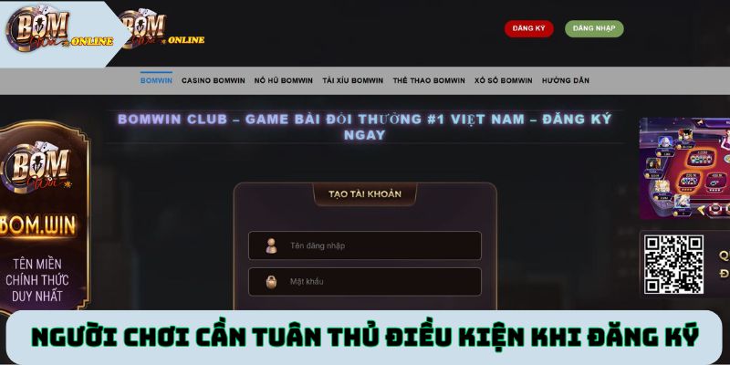 Người chơi cần tuân thủ điều kiện khi đăng ký Bomwin