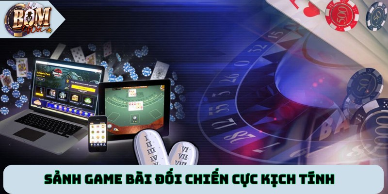 Sảnh game bài đối chiến cực kịch tính