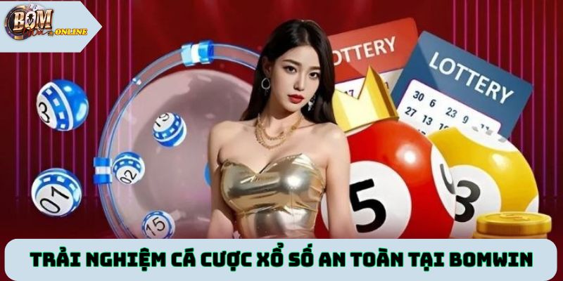 Trải nghiệm cá cược xổ số an toàn tại cổng game Bomwin
