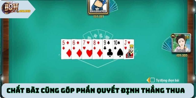 Chất bài cũng góp phần quyết định thắng thua
