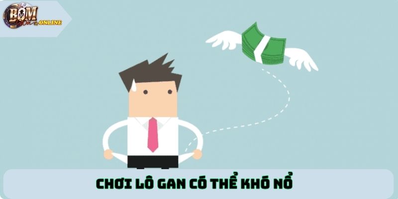 Chơi lô gan có thể khó nổ