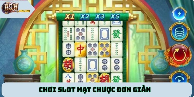 Chơi slot Mạt Chược đơn giản