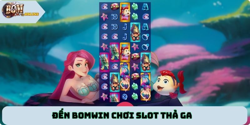 Đến Bomwin chơi slot thả ga