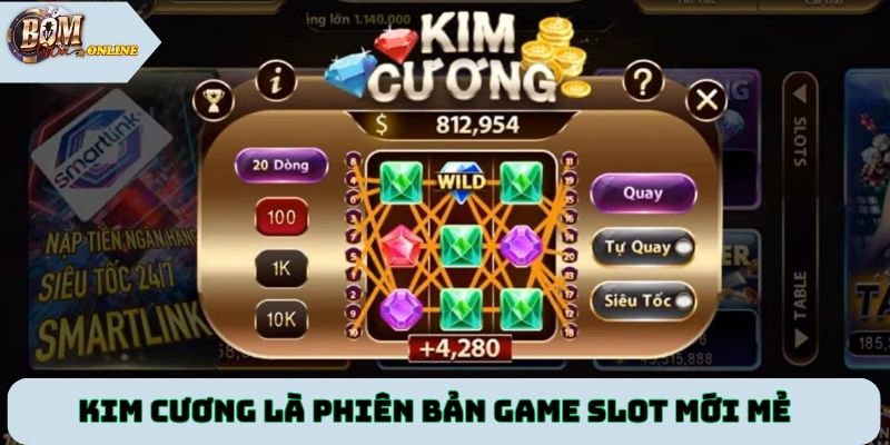 Kim Cương là phiên bản game slot mới mẻ