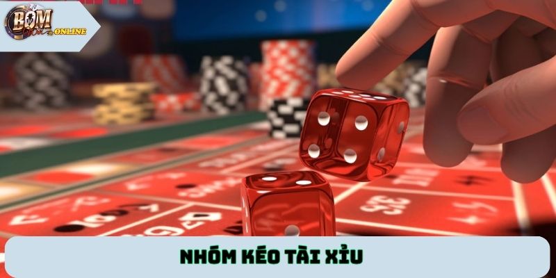 nhóm kéo tài xỉu