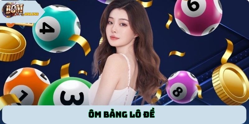 Ôm bảng lô đề
