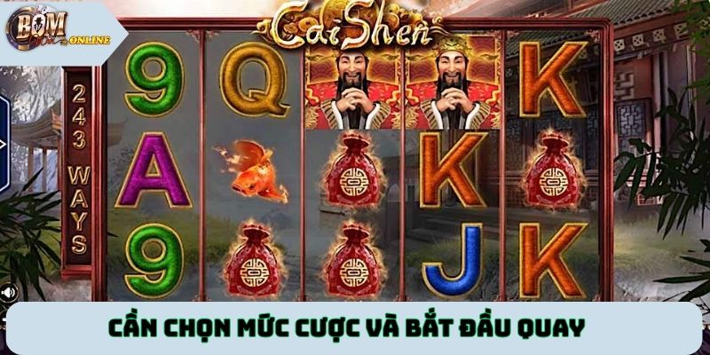 Cần chọn mức cược và bắt đầu quay