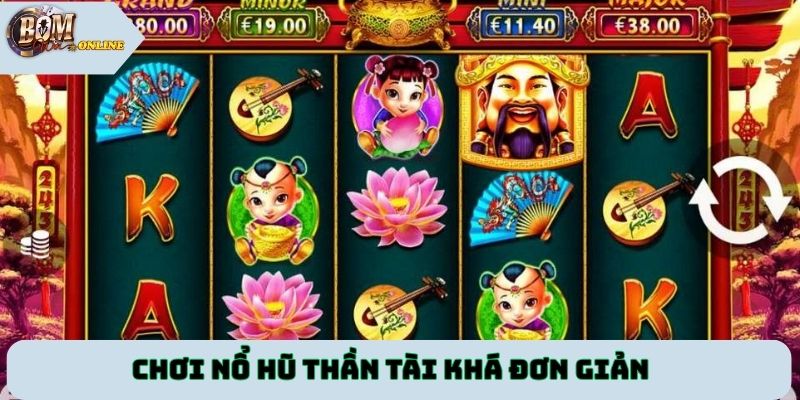 Chơi Nổ hũ Thần Tài khá đơn giản