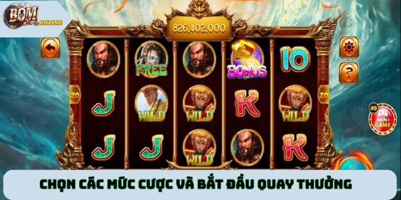Chọn các mức cược và bắt đầu quay thưởng