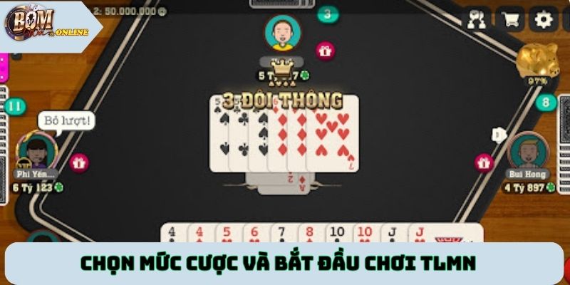 Chọn mức cược và bắt đầu chơi TLMN
