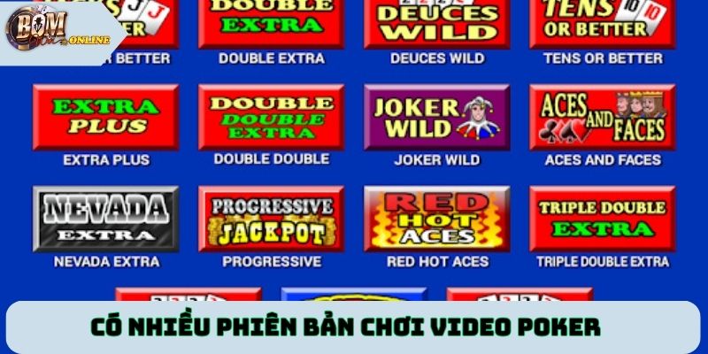 Có nhiều phiên bản chơi video poker