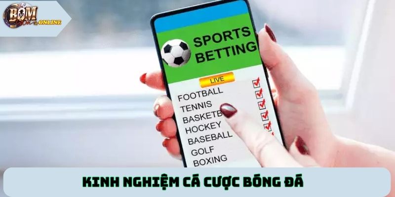 Kinh nghiệm cá cược bóng đá