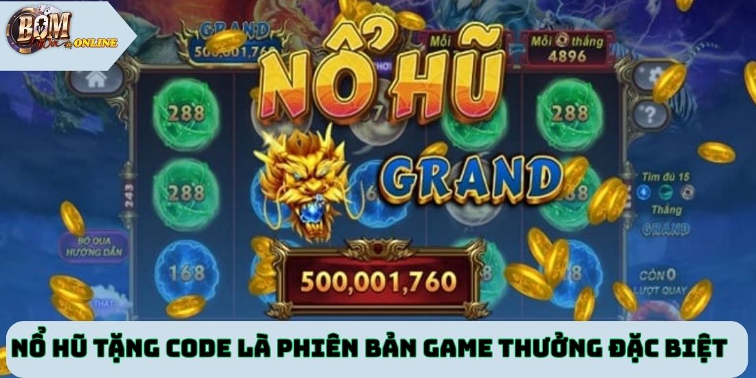 Nổ hũ tặng code là phiên bản game thưởng đặc biệt