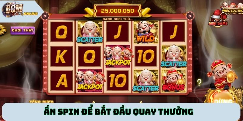 Ấn spin để bắt đầu quay thưởng